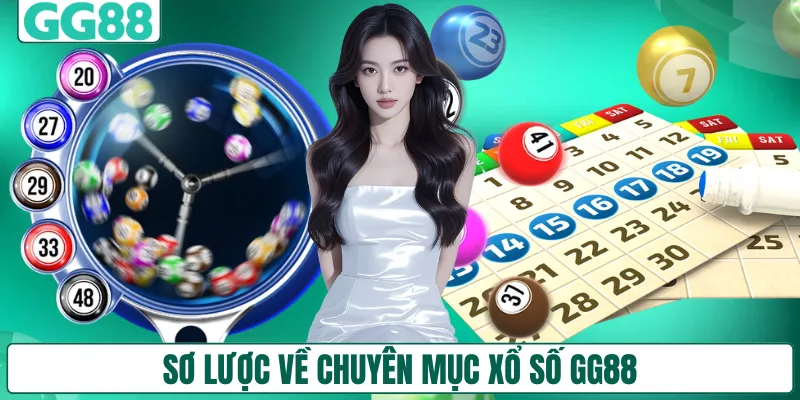 Sơ lược về chuyên mục xổ số GG88